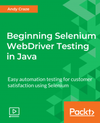 Beginning Selenium WebDriver Testing in Java [Video]