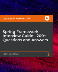 Spring Framework Interview Guide - 200+ Questions and Answers [Video]