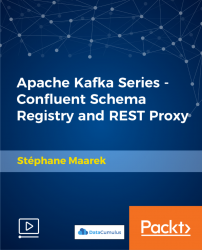 Apache Kafka Series - Confluent Schema Registry and REST Proxy [Video]