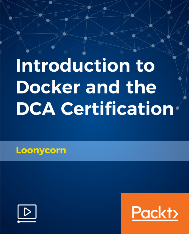 Introduction to Docker and the DCA Certification