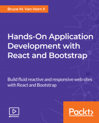 Hands-On Application Development with React and Bootstrap [Video]