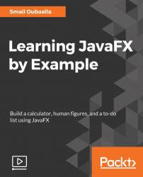 Learning JavaFX by Example [Video]