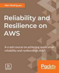 Reliability and Resilience on AWS [Video]