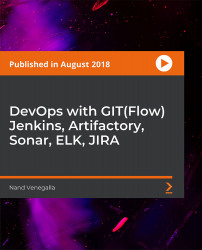 DevOps with GIT(Flow) Jenkins, Artifactory, Sonar, ELK, JIRA [Video]