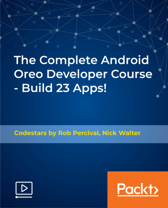 Advanced Android Features | The Complete Android Oreo Developer Course ...