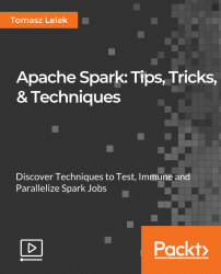 Apache Spark: Tips, Tricks, & Techniques [Video]