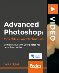 Advanced Photoshop: Tips, Tricks and Techniques [Video]