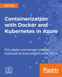 Containerization with Docker and Kubernetes in Azure [Video]