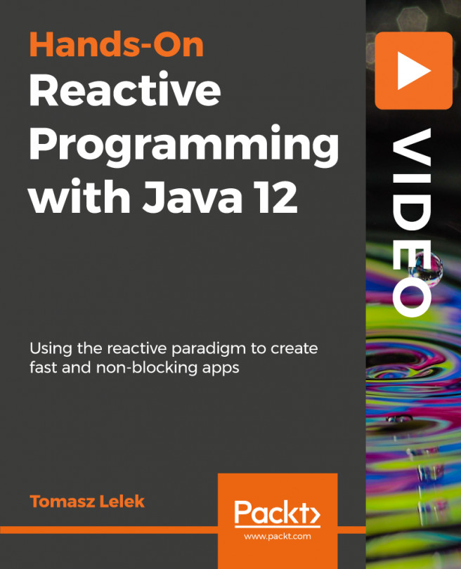 Hands-On Reactive Programming with Java 12 [V]