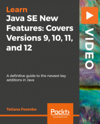 Java SE New Features: Covers Versions 9, 10, 11, and 12 [Video]