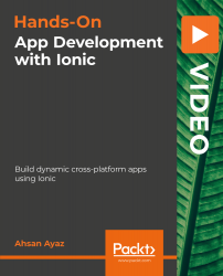 Hands-On App Development with Ionic [Video]