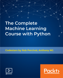 The Complete Machine Learning Course with Python [Video]
