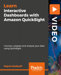 Interactive Dashboards with Amazon QuickSight [Video]