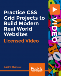 Practice CSS Grid Projects to Build Modern Real World Websites [Video]