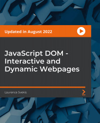 JavaScript DOM - Interactive and Dynamic Webpages [Video]