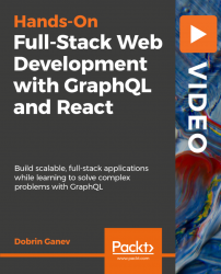 Hands-On Full-Stack Web Development with GraphQL and React [Video]