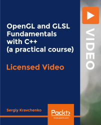 OpenGL and GLSL Fundamentals with C++ (practical course) [Video]