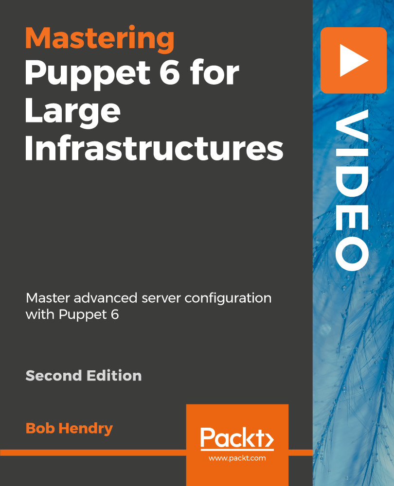 Mastering Puppet 6 for Large Infrastructures