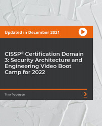 CISSP®️ Certification Domain 3: Security Architecture and Engineering Video Boot Camp for 2022 [Video]