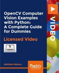 OpenCV Computer Vision Examples with Python: A Complete Guide for Dummies [Video]