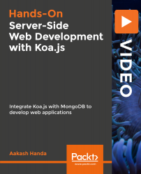 Hands-On Server-Side Web Development with Koa.js [Video]