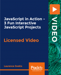 JavaScript in Action - 3 Fun Interactive JavaScript Projects [Video]