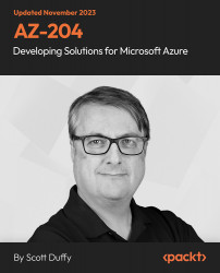 AZ-204 Developing Solutions for Microsoft Azure [Video]