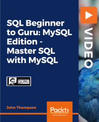 SQL Beginner to Guru: MySQL Edition - Master SQL with MySQL [Video]