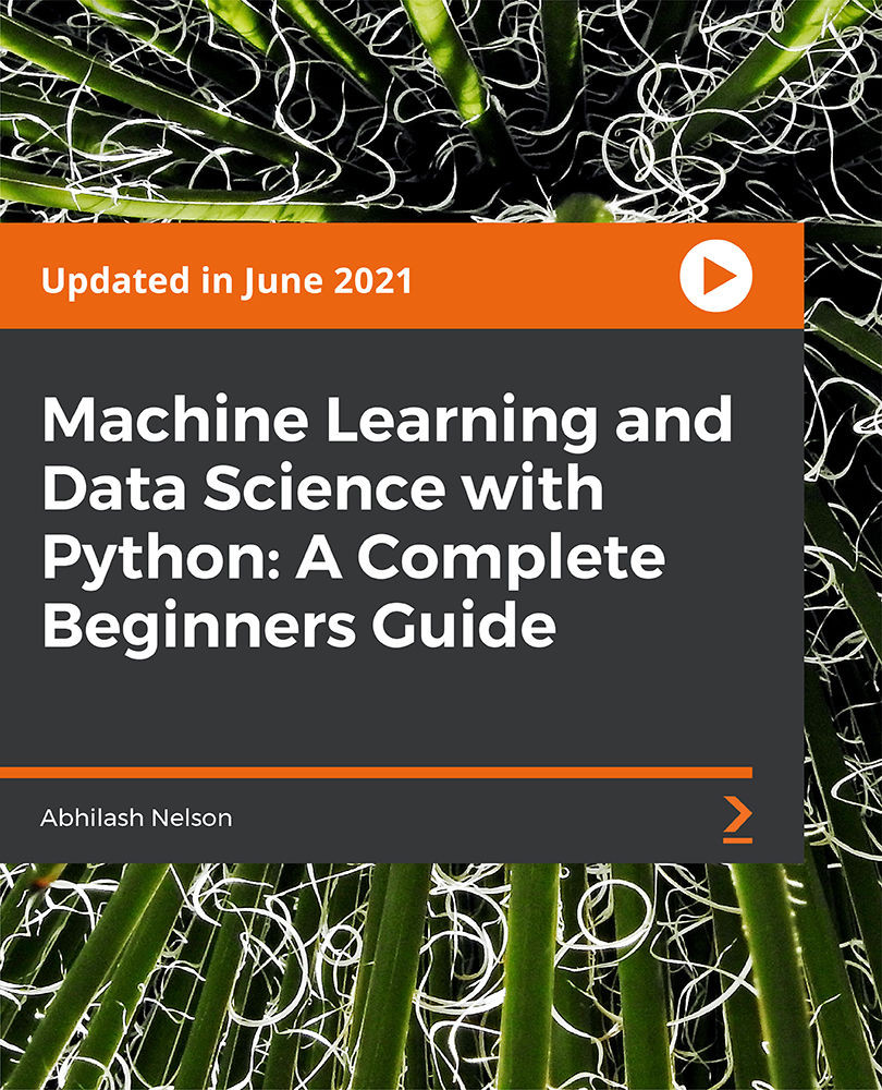 Machine Learning and Data Science with Python: A Complete Beginners Guide