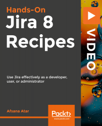 Jira 8 Recipes [Video]