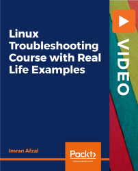 Linux Troubleshooting Course with Real Life Examples [Video]