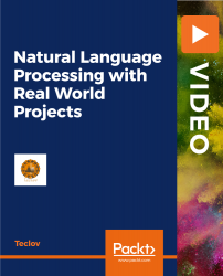 Natural Language Processing with Real-World Projects [Video]