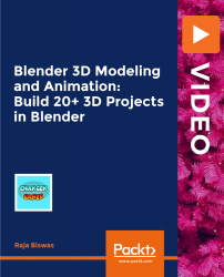 Blender 3D Modeling and Animation: Build 20+ 3D Projects in Blender [Video]