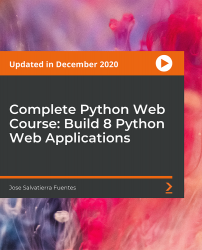 Complete Python Web Course: Build 8 Python Web Applications [Video]