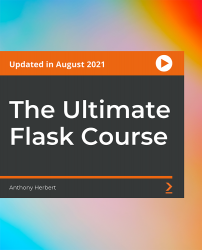The Ultimate Flask Course [Video]