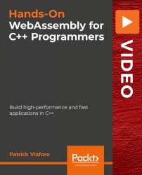 Hands-On WebAssembly for C++ Programmers [Video]