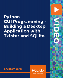 Python GUI Programming - Building a Desktop Application with Tkinter and SQLite [Video]