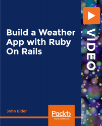 Build a Weather App with Ruby On Rails [Video]