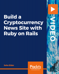 Build a Cryptocurrency News Site with Ruby on Rails [Video]