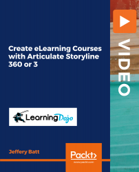 Create eLearning Courses with Articulate Storyline 360 [Video]