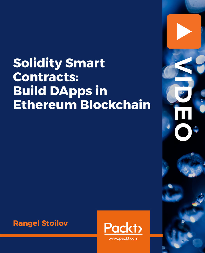 Solidity Smart Contracts: Build DApps in Ethereum Blockchain