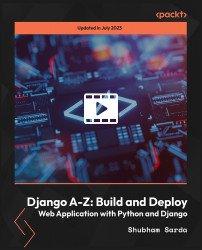 Django A-Z: Build and Deploy Web Application with Python and Django [Video]