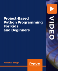 Project-Based Python Programming For Kids and Beginners [Video]