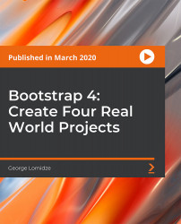Bootstrap 4: Create Four Real World Projects [Video]