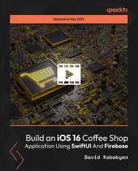 Build an iOS 16 Coffee Shop Application Using SwiftUI and Firebase [Video]
