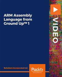 ARM Assembly Language From Ground Up‚Ñ¢ 1 [Video]
