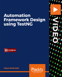 Automation Framework Design Using TestNG [Video]