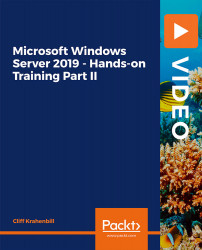 Microsoft Windows Server 2019 - Hands-on Training Part II [Video]