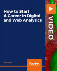 How to Start A Career in Digital and Web Analytics