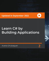 Learn C# by Building Applications [Video]